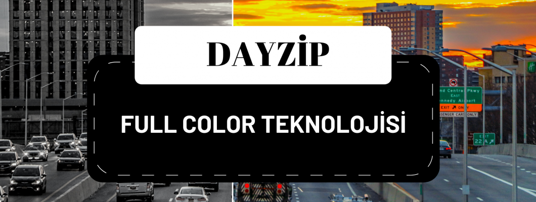 Dayzip Full Color Teknolojisi